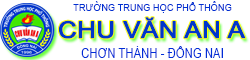 Trường THPT Chu Văn An A – Chơn Thành – Đồng Nai